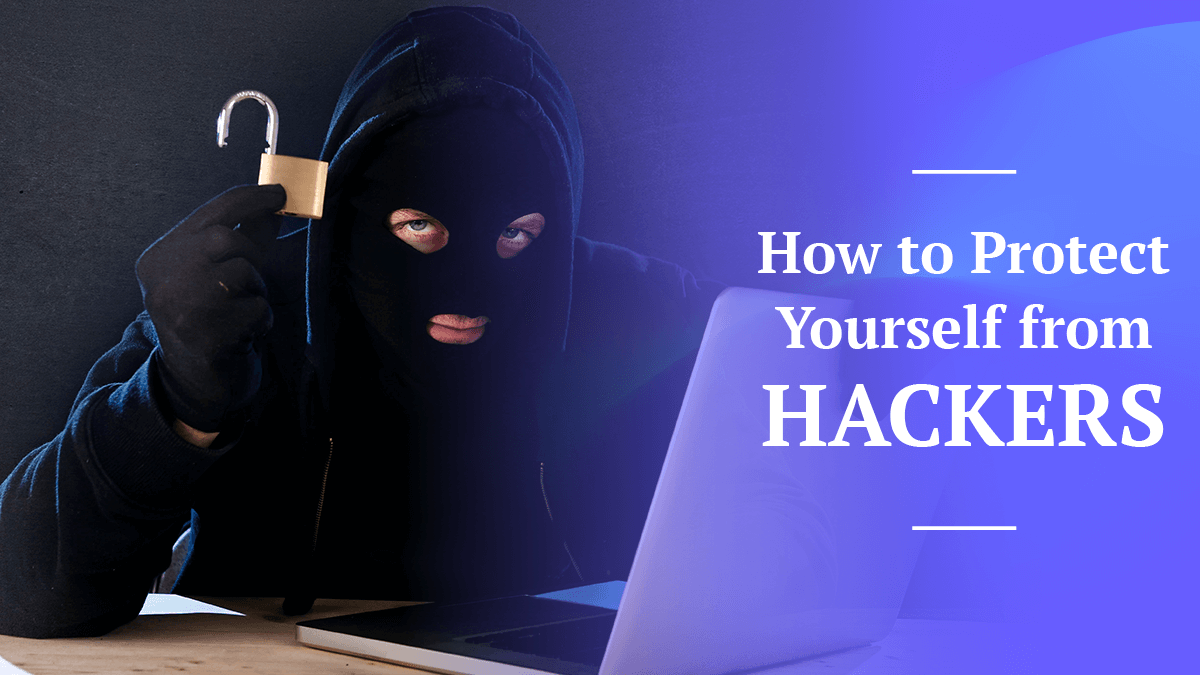 How to Protect Yourself from Hackers
