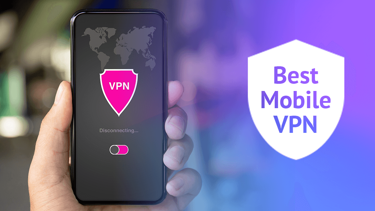 Best Mobile VPN