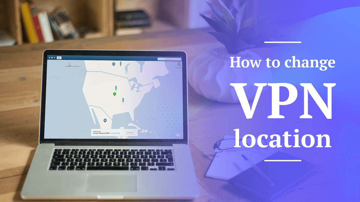 How to change vpn location