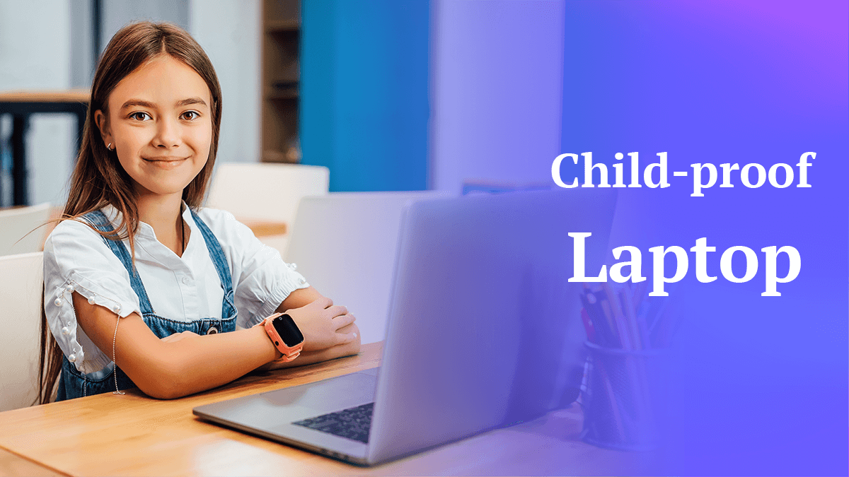 child proof laptop