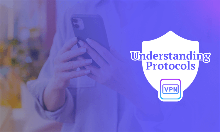 Understanding VPN Protocols (PJ)