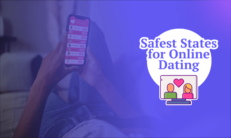 Safest States for Online Dating (PJ)