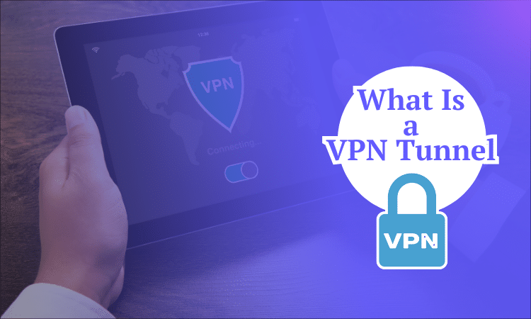 What Is a VPN Tunnel (PJ)