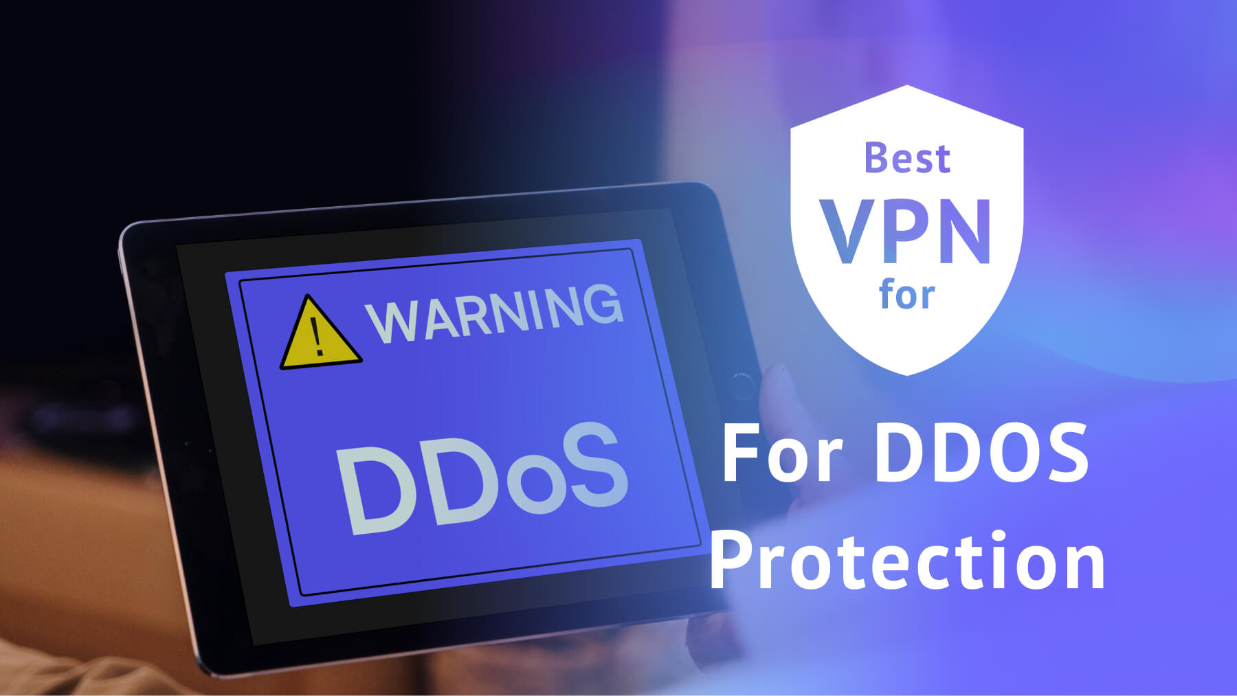 Best VPN for DDOS Protection