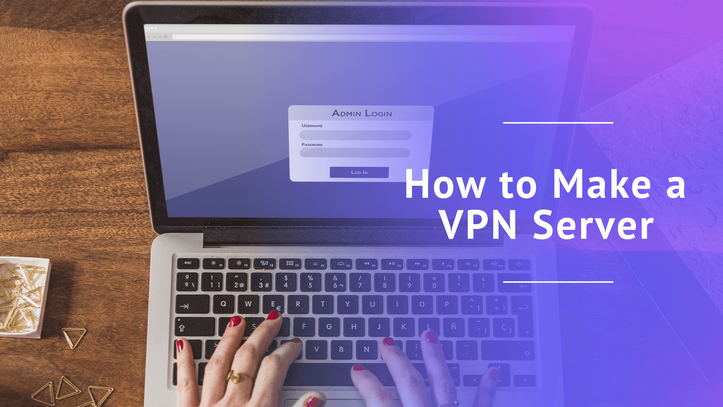 How to Make a VPN Server