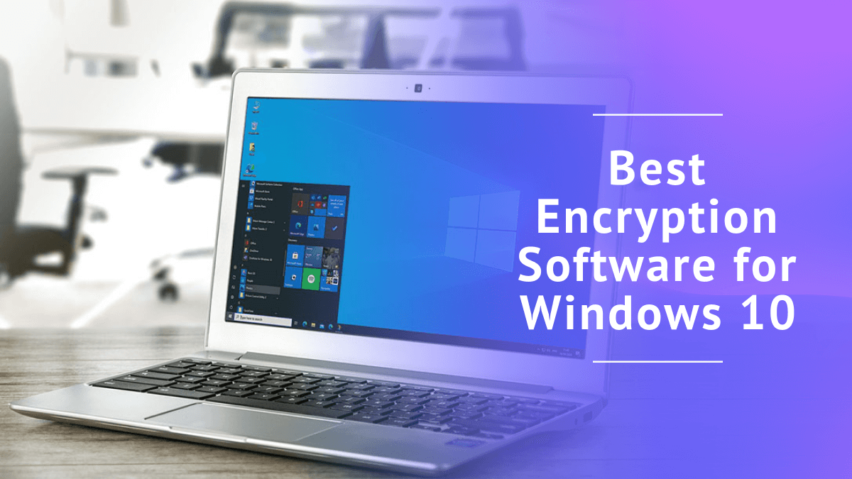 Best Encryption Software for Windows 10