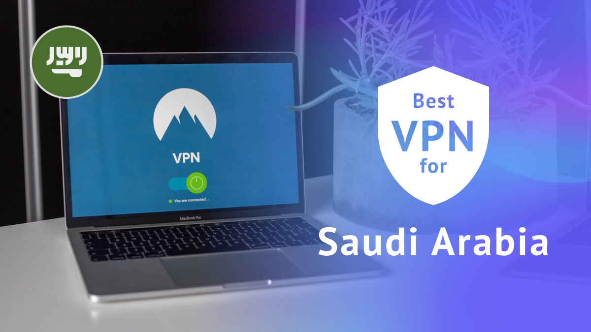 Best VPN for Saudi Arabia